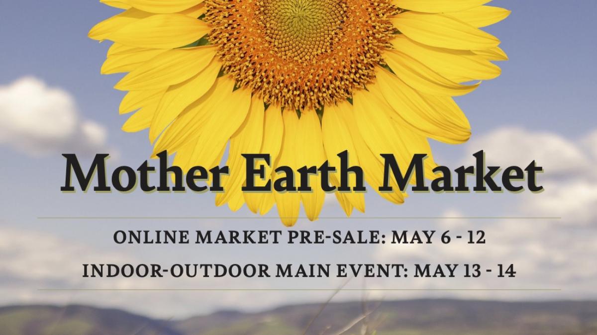 Cloudy sky with sunflower advertising 2nd Annual Mother Earth Market. Online pre-sale 5/6-5/12 and indoor/outdoor event 5/12-5/1